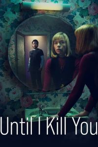 Until I Kill You: Season 1